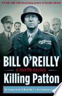 killing patton: the strange death of world war ii’s most audacious general