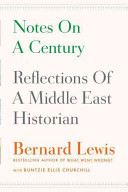 notes on a century: reflections of a middle east historian