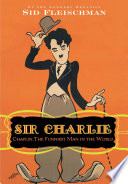 sir charlie: chaplin, the funniest man in the world