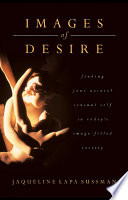 images of desire: finding your natural sensual self in today's image-filled society