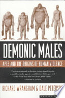 demonic males: apes and the origins of human violence