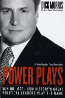 power plays: win or lose--how history's great political leaders play the game