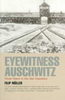 eyewitness auschwitz: three years in the gas chambers