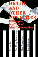 death and other penalties: philosophy in a time of mass incarceration