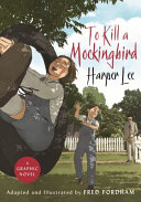 to kill a mockingbird: a graphic novel