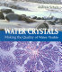 water crystals: making the quality of water visible