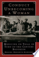 conduct unbecoming a woman: medicine on trial in turn-of-the-century brooklyn