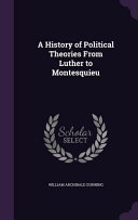 a history of political theories from luther to montesquieu