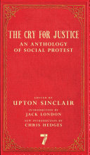 the cry for justice: an anthology of the literature of social protest