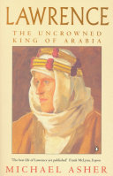 lawrence: the uncrowned king of arabia