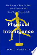 physical intelligence: how the brain guides the body through the physical world