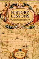 history lessons: what business and managers can learn us about the movers and shakers of history