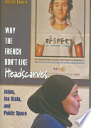 why the french don't like headscarves: islam, the state, and public space