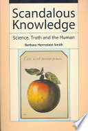 scandalous knowledge: science, truth, and the human (science and cultural theory)