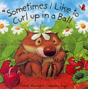 sometimes i like to curl up in a ball