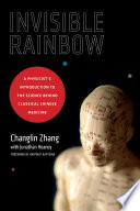 invisible rainbow: a physicist's introduction to the science behind classical chinese medicine