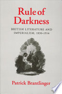 rule of darkness: british literature and imperialism, 1830 - 1914