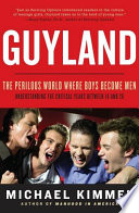 guyland: the perilous world where boys become men