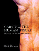 carving the human figure: studies in wood and stone