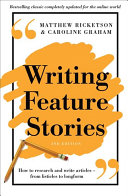 writing feature stories: how to research and write articles - from listicles to longform