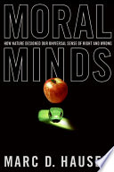 moral minds: how nature designed our universal sense of right and wrong