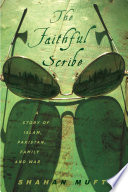 the faithful scribe: a story of islam, pakistan, family, and war
