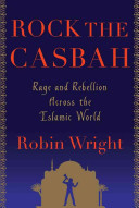 rock the casbah: rage and rebellion across the islamic world