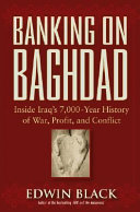 banking on baghdad. inside iraq's 7000 year history of war, profit and conflict