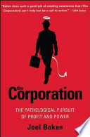 the corporation: the pathological pursuit of profit and power