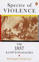 spectre of violence: the 1857 kanpur massacres