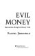 evil money