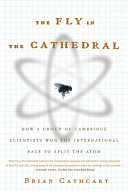 the fly in the cathedral: how a group of cambridge scientists won the international race to split th