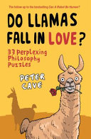 do llamas fall in love? 33 perplexing philosophy puzzles