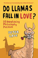 do llamas fall in love? 33 perplexing philosophy puzzles