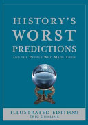 history's worst predictions: and the people who made them (illustrated edition)