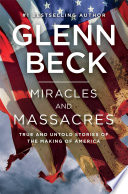 miracles and massacres: true and untold stories of the making of america