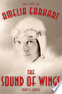 the sound of wings: the biography of amelia earhart