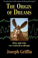 the origin of dreams: how and why we evolved to dream.