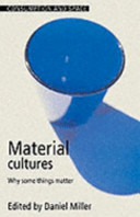 material cultures. why some things matter.