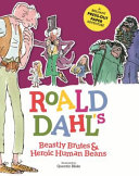 roald dahl's beastly brutes and heroic human beans