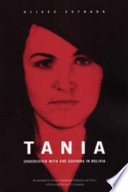 tania: undercover with che guevara in bolivia