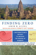finding zero: a mathematician"s odyssey to uncover the origins of numbers
