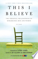 this i believe: the personal philosophies of remarkable men and women