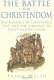 the battle for christendom