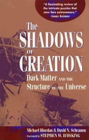 shadow of creation. dark matter and the structure of the universe