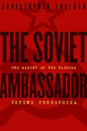 the soviet ambassador: the making of the radical behind perestroika