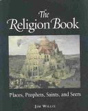 the religion book: places, prophets, saints, and seers