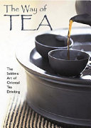 the way of tea: the sublime art of oriental tea drinking by kam chuen lam