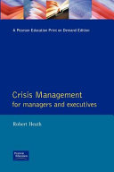 crisis management for managers and executives. the definitive handbook