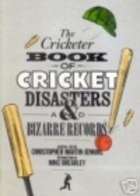 The Cricketer book of cricket disasters and bizarre records